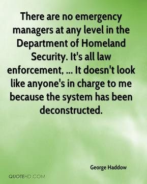 There are no emergency managers at any level in the Department of ...