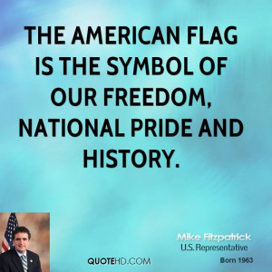 ... American flag is the symbol of our freedom, national pride and history