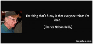Charles Nelson Reilly Quote