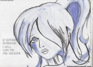 anime girl sketch with quote IF NOTHING IS FOREVER I WILL LOVE YOU FOR ...