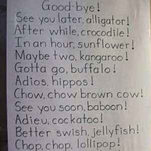 See you later, alligator-- can we please memorize this and say it ...