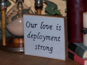 ... Farmhouse, Rustic Plaque, Our love is Deployment Strong Quote