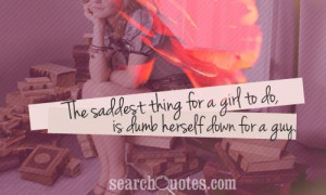 ... for a girl to do is dumb herself down for a guy 576 up 317 down emma