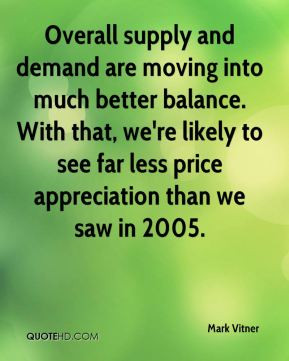 Mark Vitner - Overall supply and demand are moving into much better ...