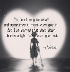 Kingdom Hearts Quotes Sora One of my favorite quotes from