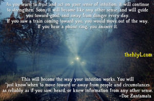 As you learn to trust and act on your sense of intuition, it will ...