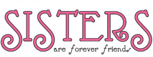 printables4scrapbookin...Printable quote- Sisters are