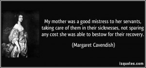 My mother was a good mistress to her servants, taking care of them in ...