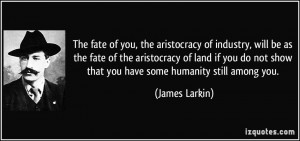 , the aristocracy of industry, will be as the fate of the aristocracy ...