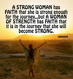 strong woman has faith that she is strong enough for the journey but ...