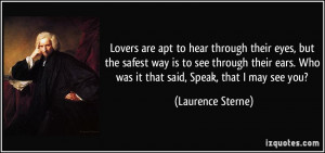 apt to hear through their eyes, but the safest way is to see through ...