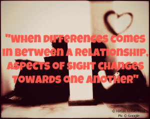 When differences comes in between a relationship, aspects of sight ...