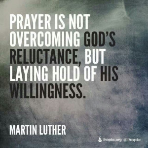 Martin Luther quote: Insight on prayer.