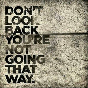Don't look back!