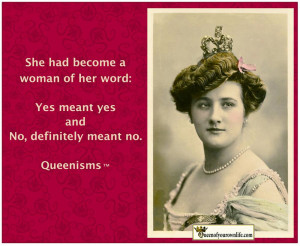 She was a woman of her word is an original Queenisms quote from Kathy ...