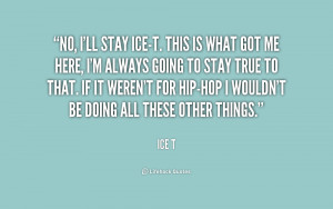 quote-Ice-T-no-ill-stay-ice-t-this-is-what-213417.png
