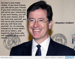 Service Is Love Made Visible - Stephen Colbert