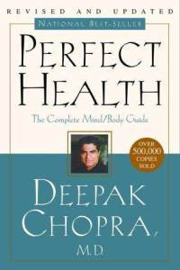 Perfect Health: The Complete Mind/Body Guide”