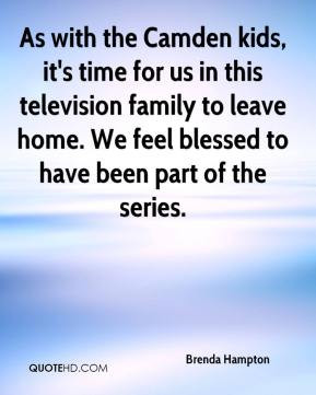 As with the Camden kids, it's time for us in this television family to ...