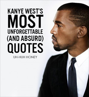 Kanye West’s Most Unforgettable (and Absurd) Quotes