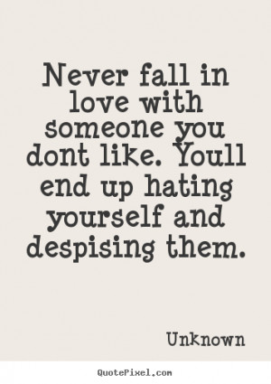 ... despising them unknown more love quotes inspirational quotes life