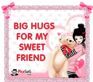 ... Friend SMS Cool Picture With Text To Say Big Hugs For My Sweet Friend