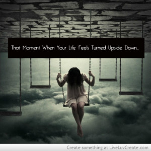 cute, girls, life, love, pretty, quote, quotes, upside down