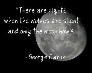 George Carlin Wolf Moon Howl quote