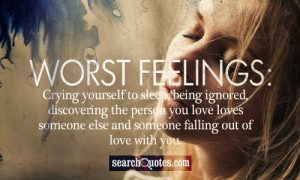 yourself to sleep, being ignored, discovering the person you love ...