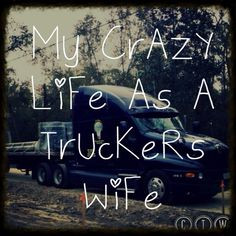 ... truck #drive #driver #career #employment #job Crazy trucker wife