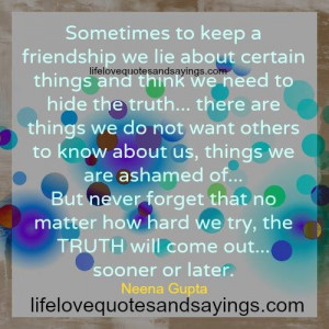 the TRUTH will come out.