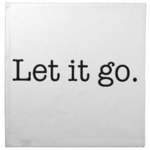 Black and White Let It Go Inspirational Quote Cloth Napkin