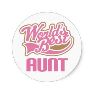Aunt Gift Cute Worlds Best Slogan Round Stickers