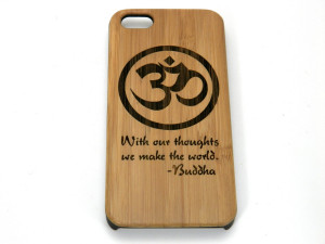 OM Buddha Quote iPhone 5 5S Case. With our Thoughts We Make the World ...