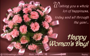 http://www.123greetings.com/events/womens_day/wishes/women75.html