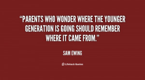 Parents who wonder where the younger generation is going should ...