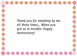 ... by me all these times…When you got us in trouble.Happy Anniversary