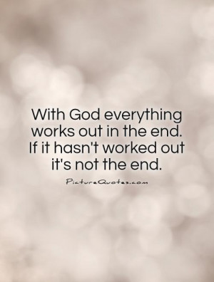 God Quotes The End Quotes In The End Quotes