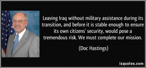 Leaving Iraq without military assistance during its transition, and ...