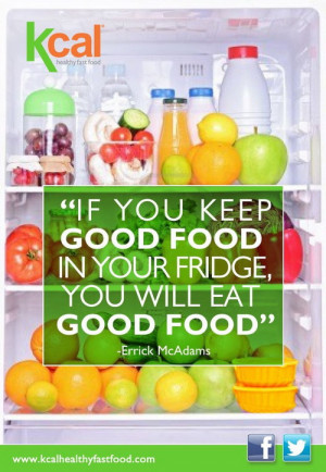 ... food-in-your-fridge-you-will-eat-good-food.-Errick-McAdams-quotes.jpg