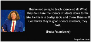 ... God thinks they're good science students, they float. - Paula