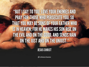 quote-Jesus-Christ-but-i-say-to-you-love-your-71674.png