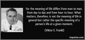 quote-for-the-meaning-of-life-differs-from-man-to-man-from-day-to-day ...