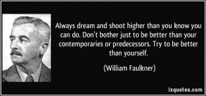 ... do-don-t-bother-just-to-be-better-than-your-william-faulkner-60539.jpg