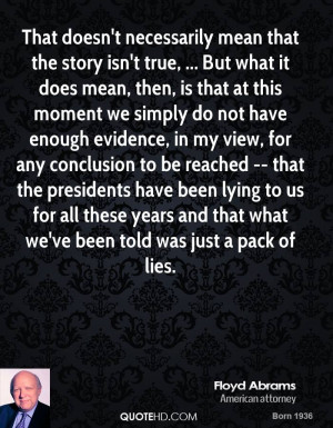 That doesn't necessarily mean that the story isn't true, ... But what ...