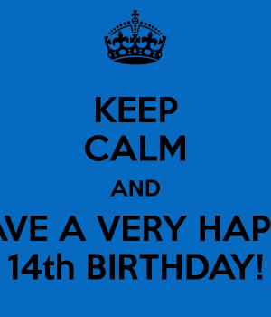 Keep Calm and Have a Happy 14th Birthday