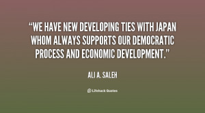 ... always supports our democratic process and economic development