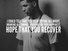 Drake just nails lyrics that describe what I'm feeling....sometimes ...