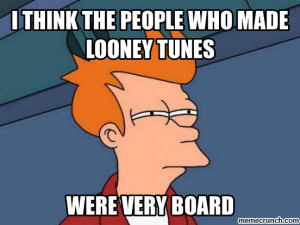 think the people who made looney tunes Feb 27 02:14 UTC 2012