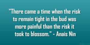 there came a time when the risk to remain tight in the bud was more ...